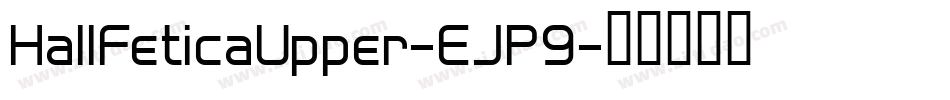 HallFeticaUpper-EJP9字体转换