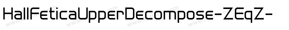 HallFeticaUpperDecompose-ZEqZ字体转换