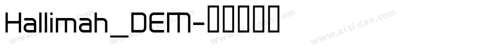 Hallimah_DEM字体转换