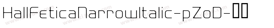 HallFeticaNarrowItalic-pZoD字体转换