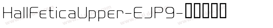 HallFeticaUpper-EJP9字体转换