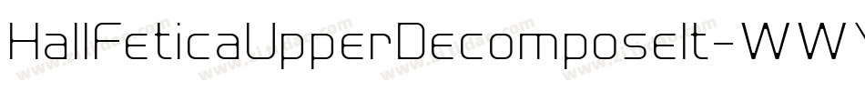 HallFeticaUpperDecomposeIt-WWYY字体转换