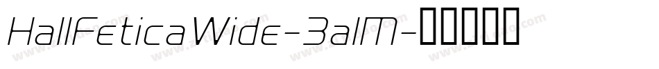 HallFeticaWide-3a1M字体转换
