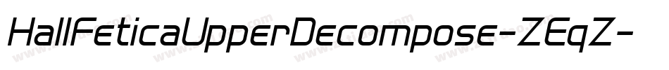HallFeticaUpperDecompose-ZEqZ字体转换