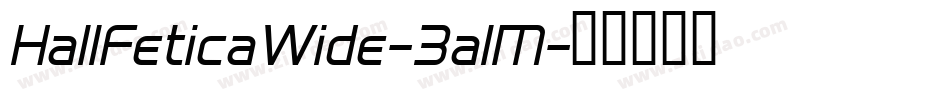 HallFeticaWide-3a1M字体转换