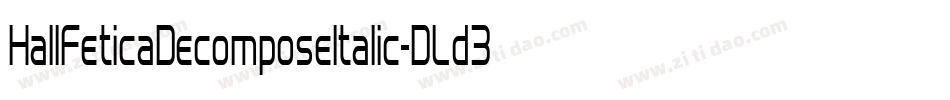 HallFeticaDecomposeItalic-DLd3字体转换