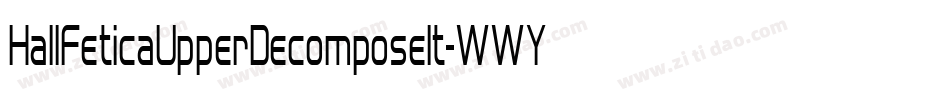 HallFeticaUpperDecomposeIt-WWYY字体转换