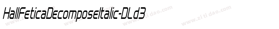 HallFeticaDecomposeItalic-DLd3字体转换