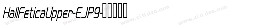 HallFeticaUpper-EJP9字体转换