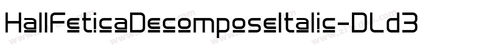 HallFeticaDecomposeItalic-DLd3字体转换