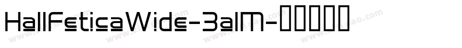 HallFeticaWide-3a1M字体转换