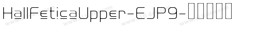 HallFeticaUpper-EJP9字体转换