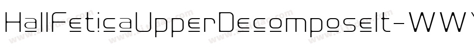 HallFeticaUpperDecomposeIt-WWYY字体转换