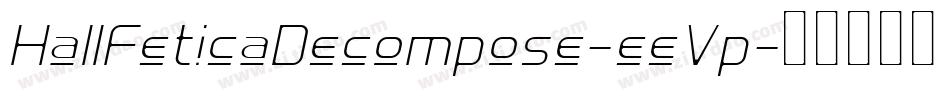 HallFeticaDecompose-eeVp字体转换