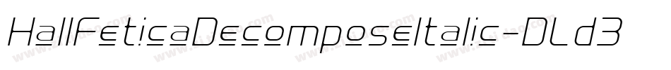 HallFeticaDecomposeItalic-DLd3字体转换