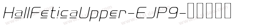HallFeticaUpper-EJP9字体转换