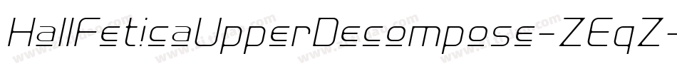 HallFeticaUpperDecompose-ZEqZ字体转换