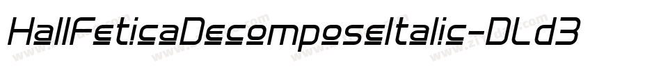 HallFeticaDecomposeItalic-DLd3字体转换