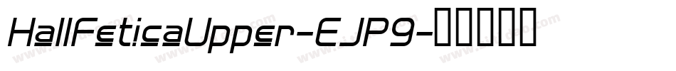 HallFeticaUpper-EJP9字体转换