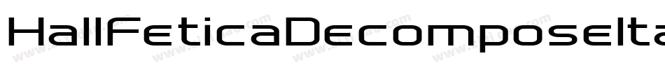 HallFeticaDecomposeItalic-DLd3字体转换