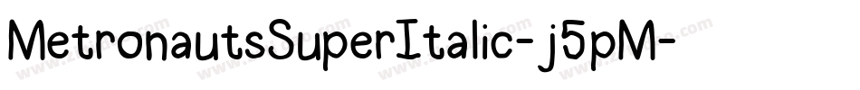 MetronautsSuperItalic-j5pM字体转换