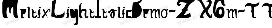 MeltixLightItalicDemo-ZX6m字体转换 MeltixLightItalicDemo-ZX6m字体转换