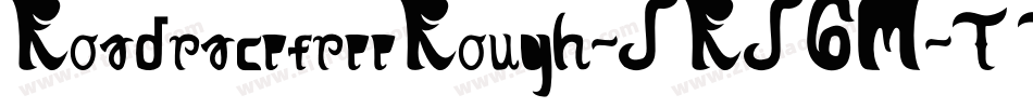 RoadracefreeRough-JRJ6M字体转换 RoadracefreeRough-JRJ6M字体转换