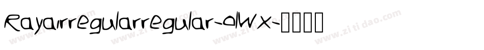 Rayairregularregular-o1Wx字体转换 Rayairregularregular-o1Wx字体转换