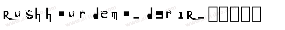 Rushhourdemo-d9r1R字体转换 Rushhourdemo-d9r1R字体转换