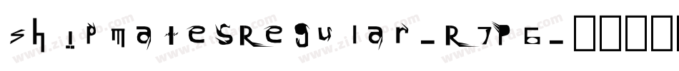 ShipmatesRegular-R7P6字体转换 ShipmatesRegular-R7P6字体转换