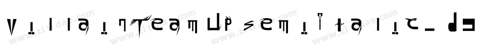 VillainTeamUpSemiItalic-d9r2x字体转换 VillainTeamUpSemiItalic-d9r2x字体转换