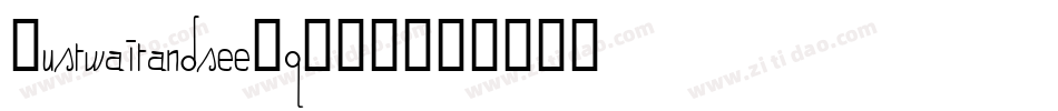 Justwaitandsee-q8V5字体转换