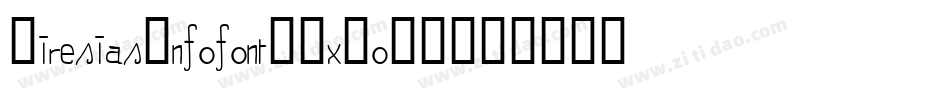TiresiasInfofontZ-x3o7R字体转换