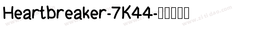 Heartbreaker-7K44字体转换