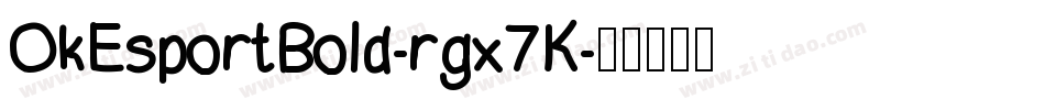 OkEsportBold-rgx7K字体转换 OkEsportBold-rgx7K字体转换