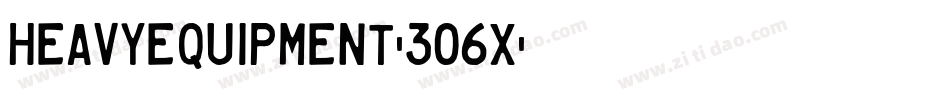 Heavyequipment-306X字体转换