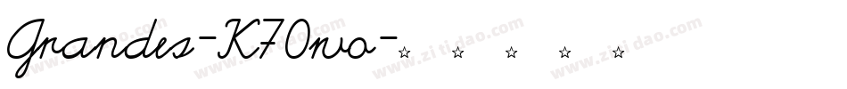 Grandes-K70wo字体转换 Grandes-K70wo字体转换