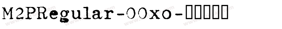 M2PRegular-00xo字体转换