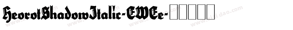 HeorotShadowItalic-EWEe字体转换