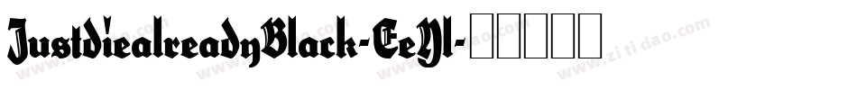 JustdiealreadyBlack-EeYl字体转换