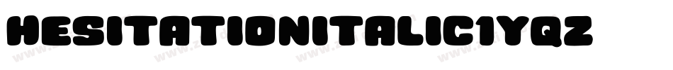 HesitationItalic-1yqZ字体转换