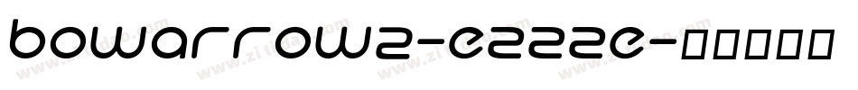 Bowarrow2-eZZZe字体转换