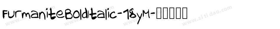 FurmaniteBoldItalic-18yM字体转换