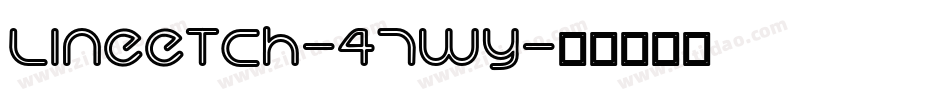 LineEtch-47WY字体转换