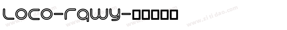 Loco-rqWy字体转换 Loco-rqWy字体转换