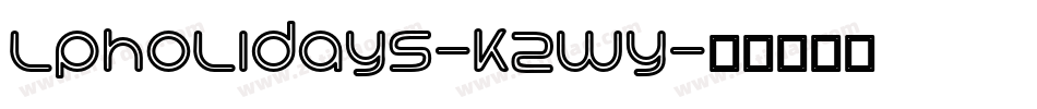 Lpholidays-K2Wy字体转换