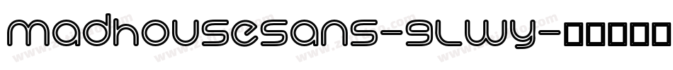 MadhouseSans-9LWy字体转换 MadhouseSans-9LWy字体转换