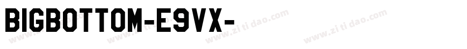 Bigbottom-e9Vx字体转换