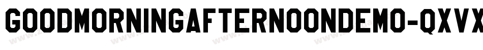Goodmorningafternoondemo-qXVx字体转换