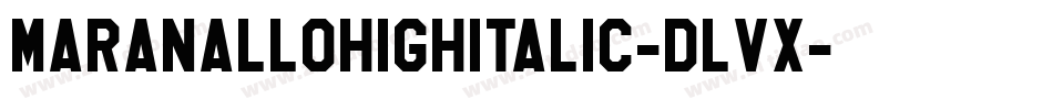MaranalloHighItalic-DLVx字体转换